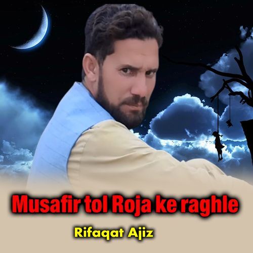 Musafir tol Roja ke raghle