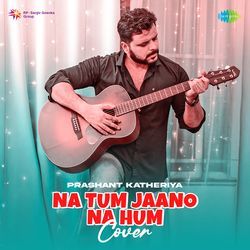 Na Tum Jaano Na Hum - Cover