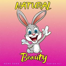 Natural Beauty (Meme Song)-EysgWDBGQXY