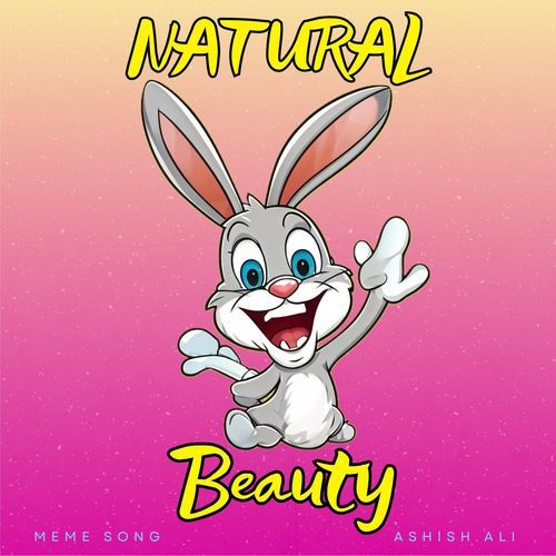 Natural Beauty (Meme Song)