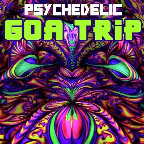 Psychedelic Goa Trip