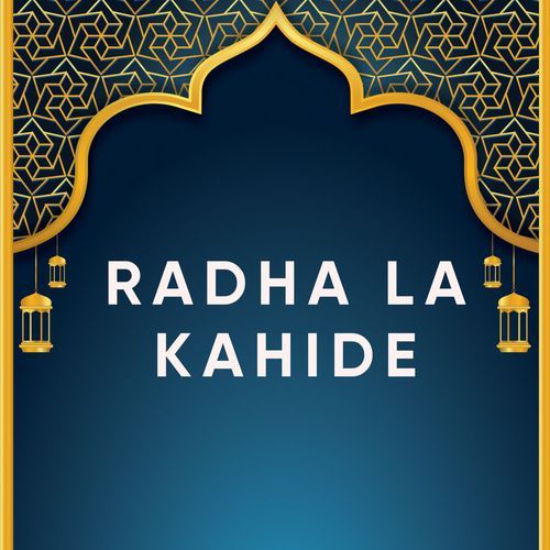 RADHA LA KAHIDE
