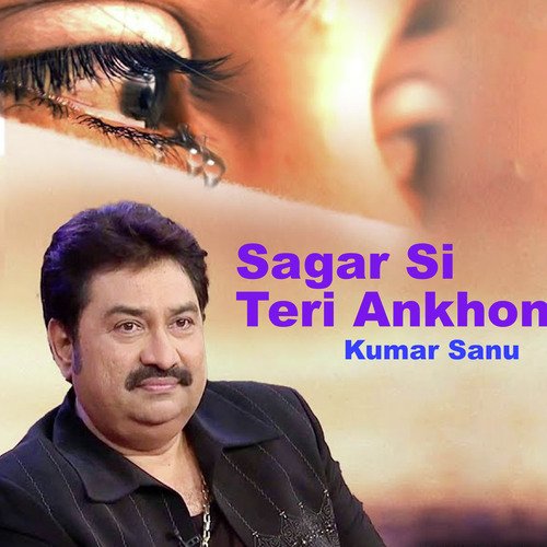 Sagar Si Teri Ankhon