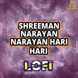 Shreeman Narayan Narayan Hari Hari LoFi