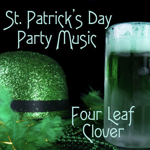 St Patrick's Day Party Music - Four Leaf Clover 