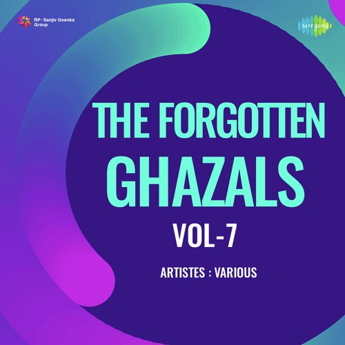 The Forgotten Ghazals Vol - 7