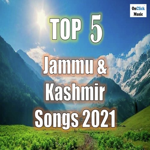 Top 5 Jammu &amp; Kashmir Songs 2021