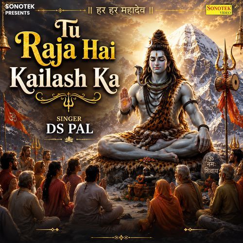 Tu Raja Hai Kailash Ka