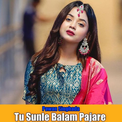 Tu Sunle Balam Pajare