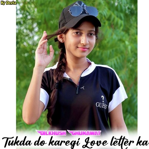 Tukda Do Karegi Love Letter Ka