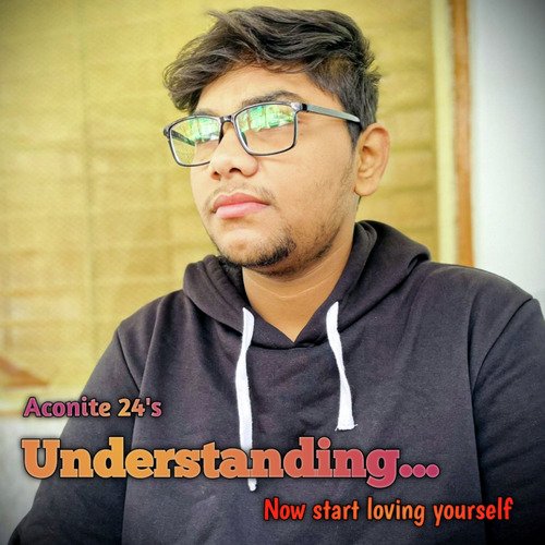 Understanding(Start loving Yourself)