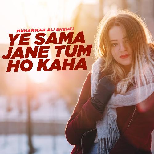 Ye Sama Jane Tum Ho Kaha