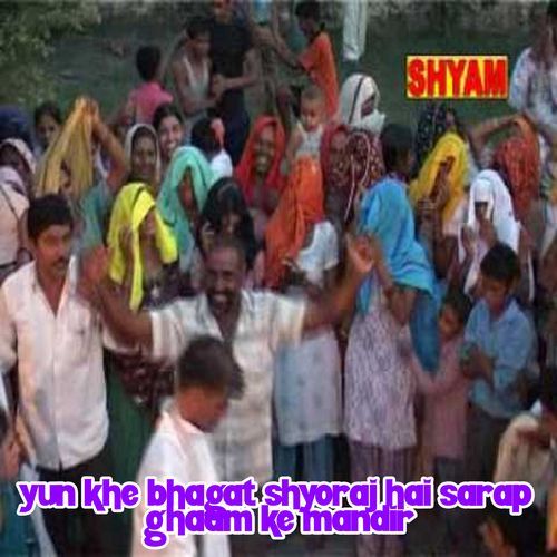 Yun Khe Bhagat Shyoraj Hai Sarap Ghaam Ke Mandir (Original)