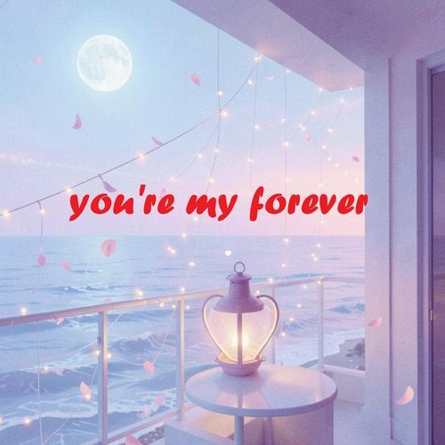 you're my forever