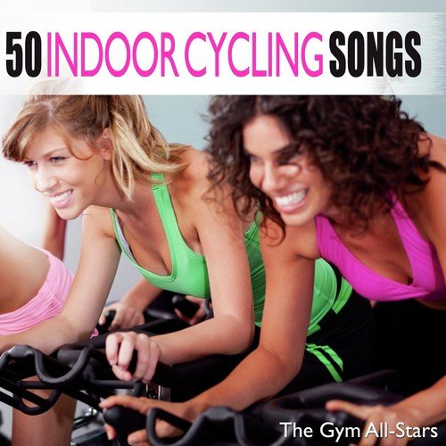 50 Indoor Cycling Songs