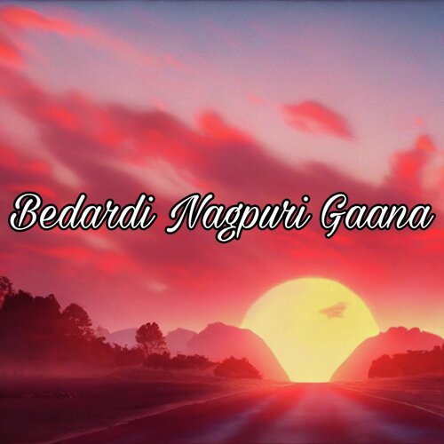 Bedardi Nagpuri Gaana