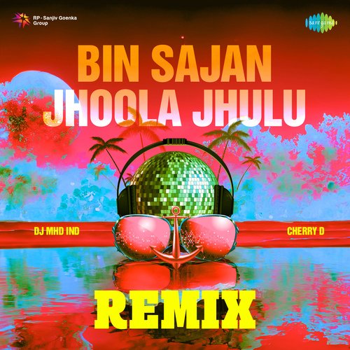 Bin Sajan Jhoola Jhulu Remix