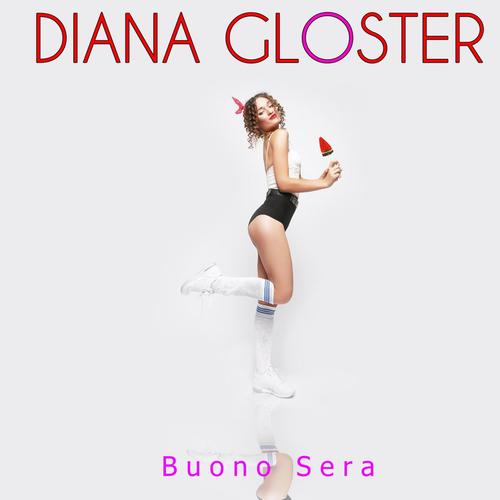 Buono Sera Lyrics - Diana Gloster - Only On JioSaavn