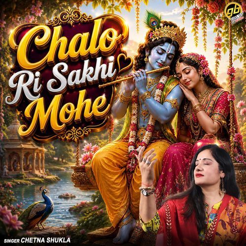 Chalo Ri Sakhi Mohe