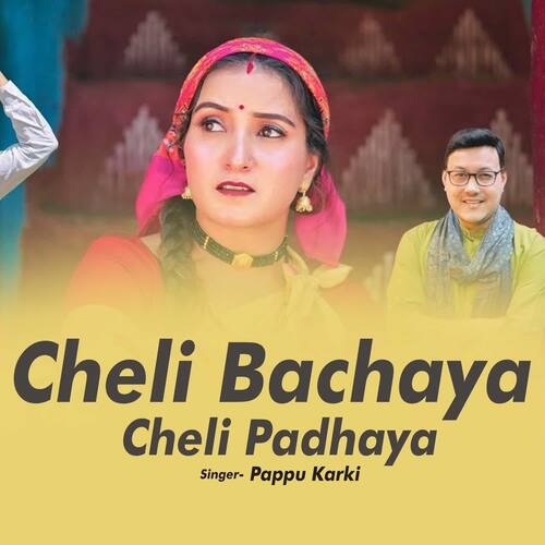 Cheli Bachaya Cheli Padhaya