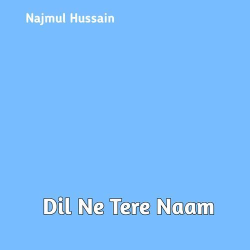 Dil Ne Tere Naam