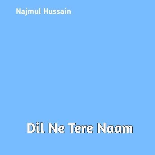 Dil Ne Tere Naam