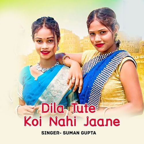 Dila Tute Koi Nahi Jaane