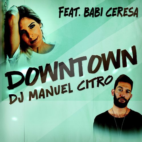 Downtown (feat. Babi Ceresa)