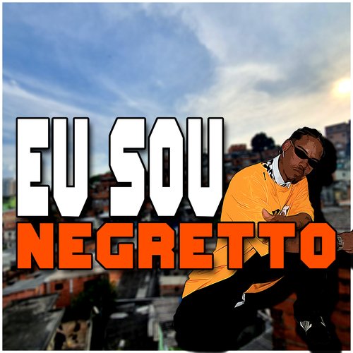 Eu Sou Negretto