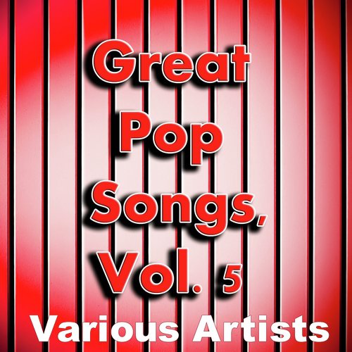 Great Pop Songs, Vol. 5