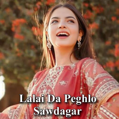 Lalai Da Peghlo Sawdagar