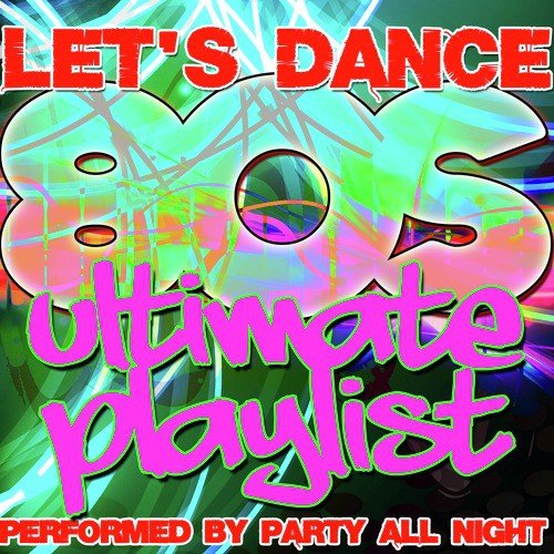 Let's Dance: Ultimate 80's Playlist