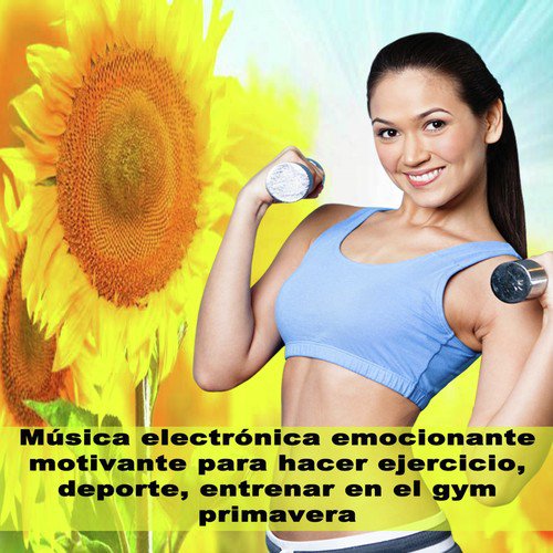Música Electrónica Emocionante Motivante Para Hacer Ejercicio, Deporte, Entrenar en El Gym Primavera & DJ Mix
