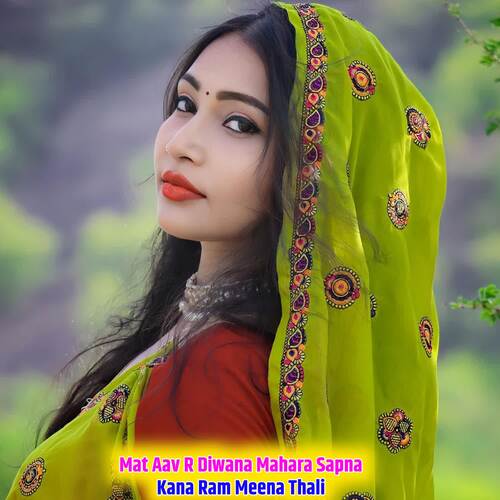 Mat Aav R Diwana Mahara Sapna