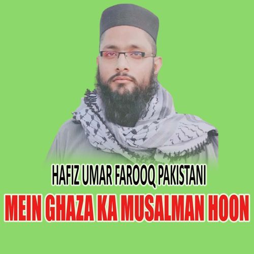 Mein Ghaza Ka Musalman Hoon