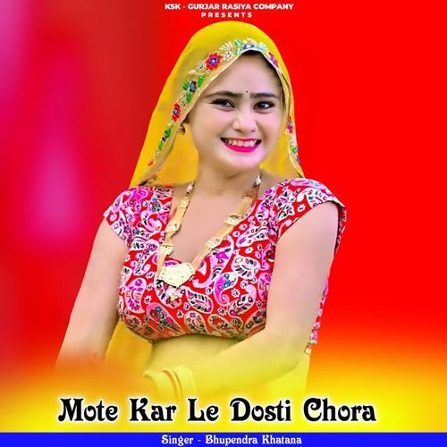 Mote Kar Le Dosti Chora