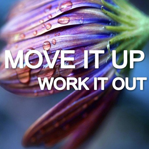 Move It up Work It Out
