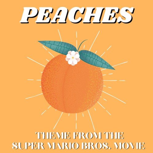 Peaches (Theme from "The Super Mario Bros. Movie")