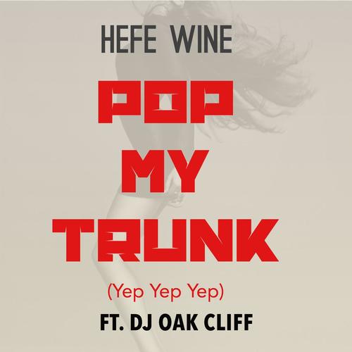 Pop My Trunk (Yep Yep Yep) [feat. DJ Oak Cliff]