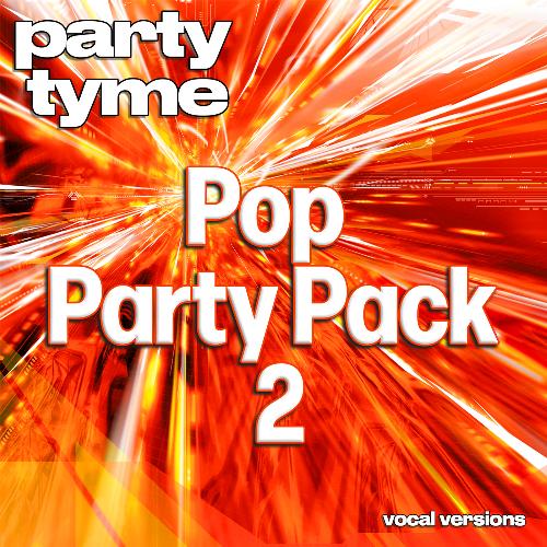 Pop Party Pack 2 - Party Tyme (Vocal Versions)