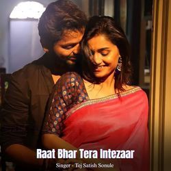 Raat Bhar Tera Intezaar