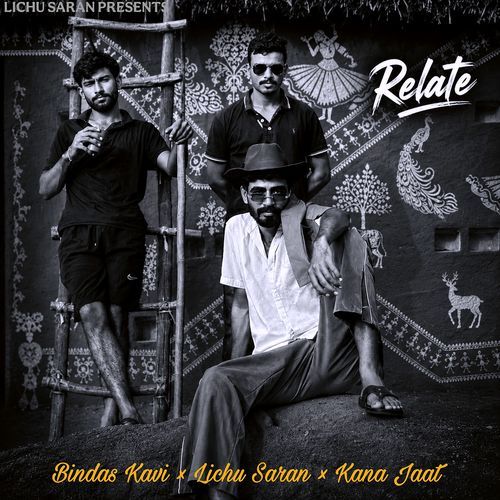 Relate (Feat. Bindas Kavi, Lichu Saran)