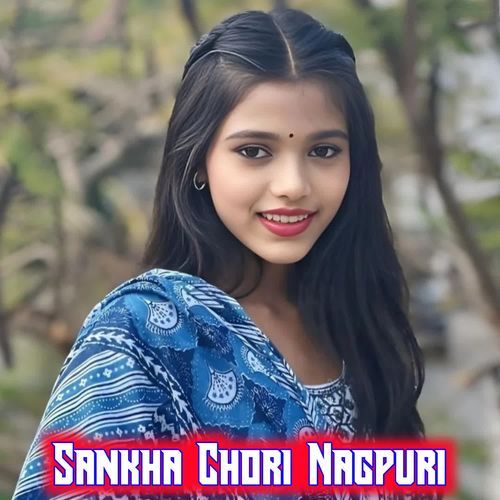 Sankha Chori Nagpuri