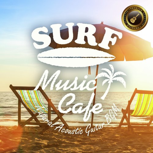 Surf Music Cafe ～ Natural Acoustic Guitar BGM_poster_image