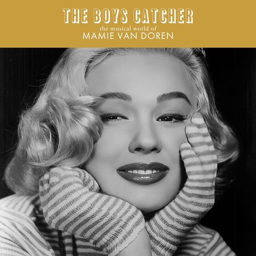 The Boys Catcher: The Musical World of Mamie Van Doren