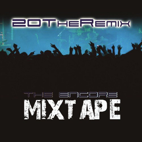 The Encore Mixtape