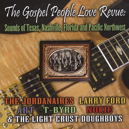 The Gospel People Love Revue: Sounds Of Texas, Nashville, Florida And The Pacific Northwest