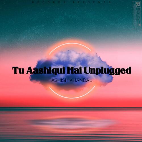 Tu Aashiqui Hai Unplugged