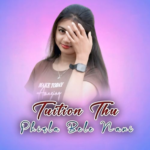 Tuition Thu Phirla Bele Nani