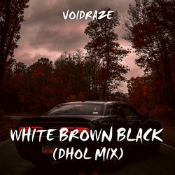 White Brown Black (Dhol Mix)-GB0OA0UdcVE